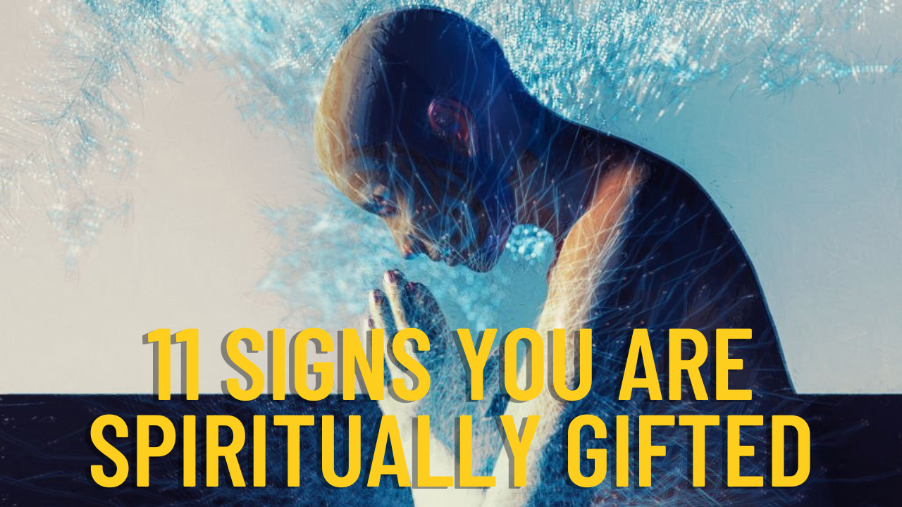 11 Characteristics of a Spiritually Gifted Person