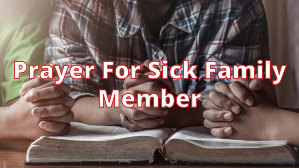 Prayer For Sick Family Member | Prayer For Healing Sickness - Just