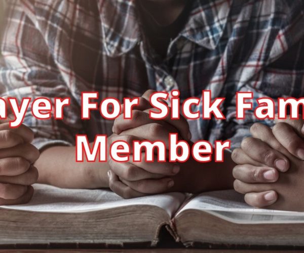 Prayer For Sick Family Member | Prayer For Healing Sickness
